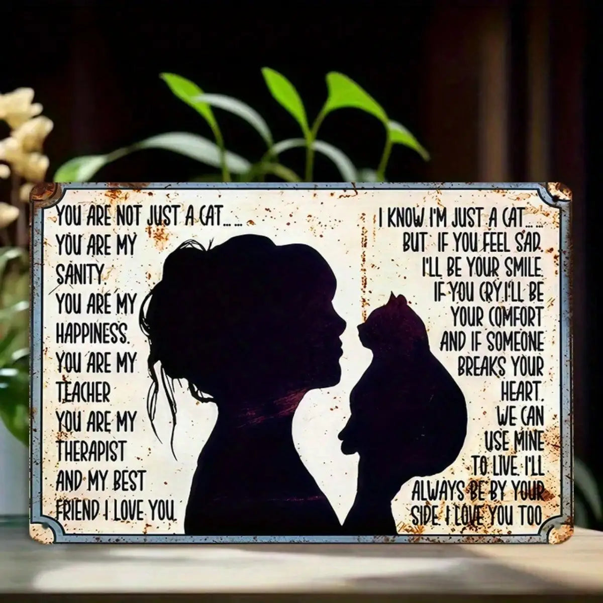 1PC Tin Sign You Are Not Just A Cat